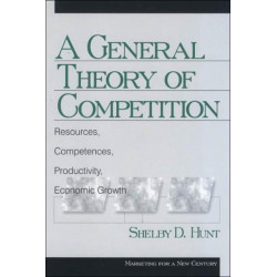 A General Theory of Competition: Resources, Competences, Productivity, Economic Growth
