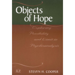 Objects of Hope: Exploring Possibility and Limit in Psychoanalysis