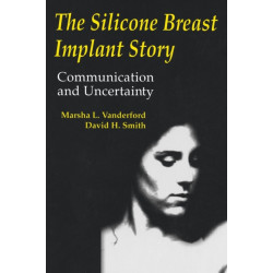 The Silicone Breast Implant Story: Communication and Uncertainty