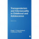 Transgenderism and Intersexuality in Childhood and Adolescence: Making Choices