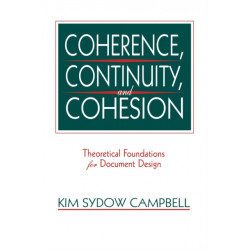 Coherence, Continuity, and Cohesion: Theoretical Foundations for Document Design