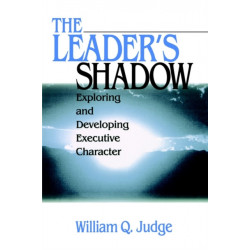 The Leader's Shadow: Exploring and Developing Executive Character