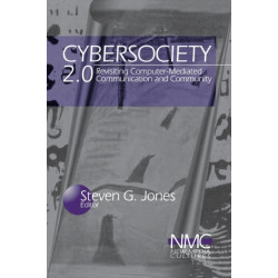 Cybersociety 2.0: Revisiting Computer-Mediated Community and Technology