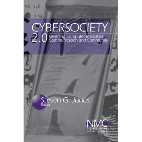 Cybersociety 2.0: Revisiting Computer-Mediated Community and Technology