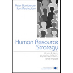 Human Resource Strategy: Formulation, Implementation, and Impact
