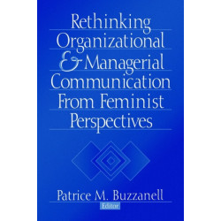 Rethinking Organizational and Managerial Communication from Feminist Perspectives