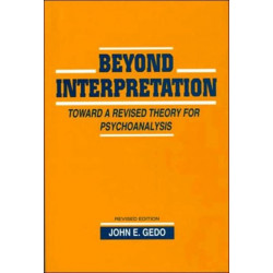 Beyond Interpretation: Toward a Revised Theory for Psychoanalysis