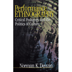 Performance Ethnography: Critical Pedagogy and the Politics of Culture