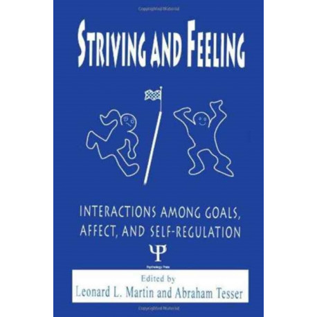 Striving and Feeling: Interactions Among Goals, Affect, and Self-regulation