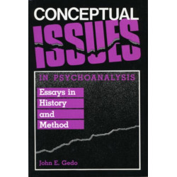 Conceptual Issues in Psychoanalysis: Essays in History and Method