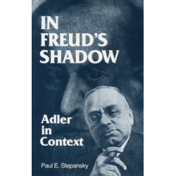 In Freud's Shadow: Adler in Context