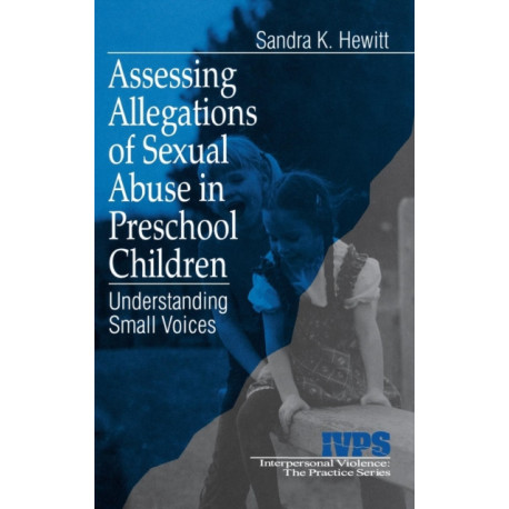Assessing Allegations of Sexual Abuse in Preschool Children: Understanding Small Voices