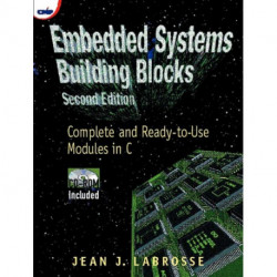 Embedded Systems Building Blocks: Complete and Ready-to-Use Modules in C