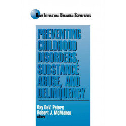 Preventing Childhood Disorders, Substance Abuse, and Delinquency