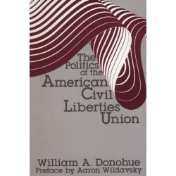 The Politics of the American Civil Liberties Union