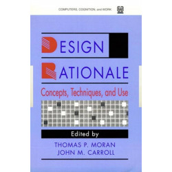 Design Rationale: Concepts, Techniques, and Use