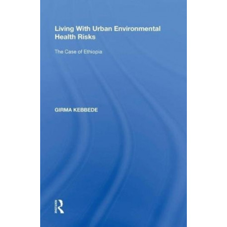 Living With Urban Environmental Health Risks: The Case of Ethiopia