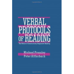 Verbal Protocols of Reading: The Nature of Constructively Responsive Reading