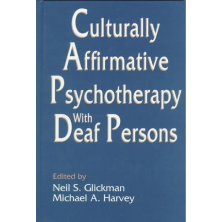 Culturally Affirmative Psychotherapy With Deaf Persons