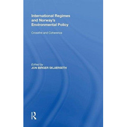 International Regimes and Norway's Environmental Policy: Crossfire and Coherence