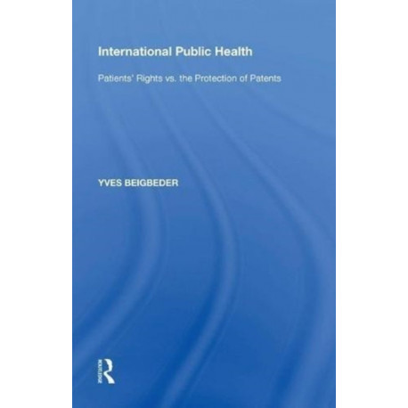 International Public Health: Patients' Rights vs. the Protection of Patents