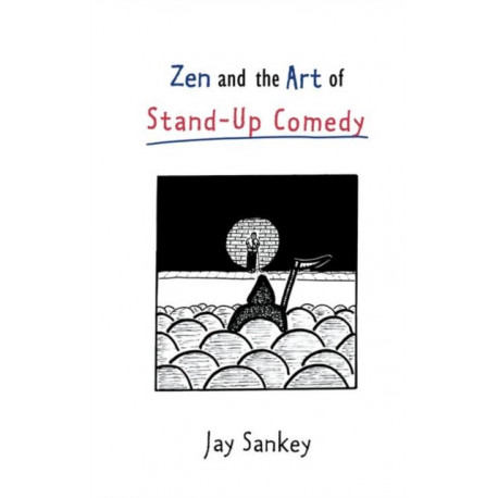 Zen and the Art of Stand-Up Comedy