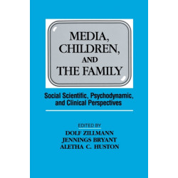 Media, Children, and the Family: Social Scientific, Psychodynamic, and Clinical Perspectives