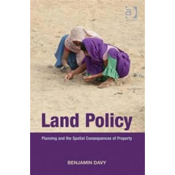 Land Policy: Planning and the Spatial Consequences of Property