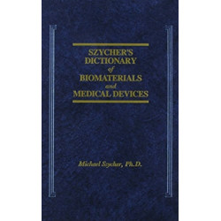 Szycher's Dictionary of Biomaterials and Medical Devices