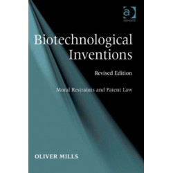 Biotechnological Inventions: Moral Restraints and Patent Law