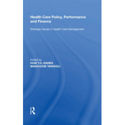 Health Care Policy, Performance and Finance: Strategic Issues in Health Care Management
