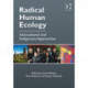 Radical Human Ecology: Intercultural and Indigenous Approaches