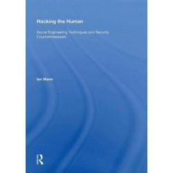 Hacking the Human: Social Engineering Techniques and Security Countermeasures