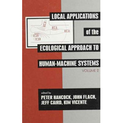 Local Applications of the Ecological Approach To Human-Machine Systems