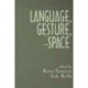 Language, Gesture, and Space