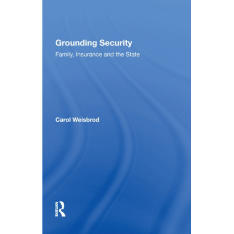 Grounding Security: Family, Insurance and the State
