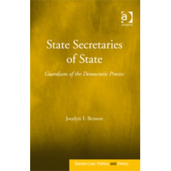 State Secretaries of State: Guardians of the Democratic Process