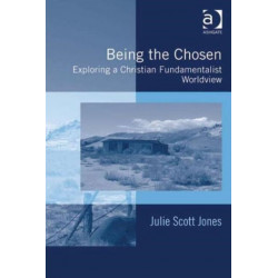 Being the Chosen: Exploring a Christian Fundamentalist Worldview