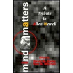 Mind Matters: A Tribute To Allen Newell