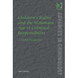 Children’s Rights and the Minimum Age of Criminal Responsibility: A Global Perspective