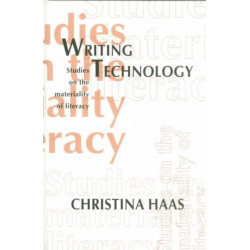 Writing Technology: Studies on the Materiality of Literacy