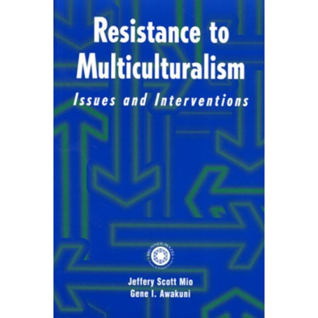 Resistance to Multiculturalism: Issues and Interventions