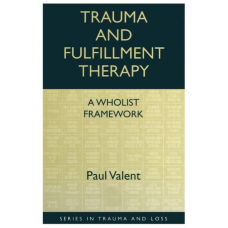 Trauma and Fulfillment Therapy: A Wholist Framework: Pathways to Fulfillment