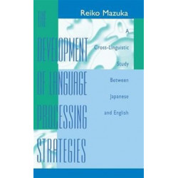 The Development of Language Processing Strategies: A Cross-linguistic Study Between Japanese and English