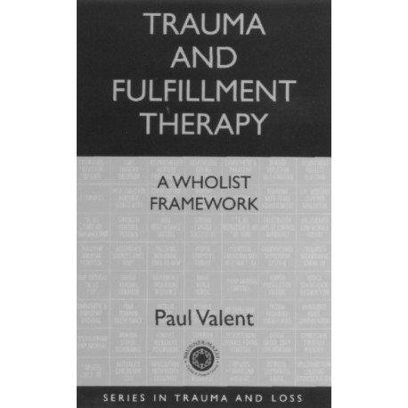 Trauma and Fulfillment Therapy: A Wholist Framework: Pathways to Fulfillment