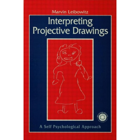 Interpreting Projective Drawings: A Self-Psychological Approach