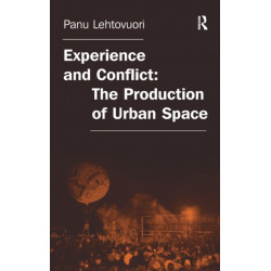 Experience and Conflict: The Production of Urban Space
