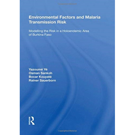Environmental Factors and Malaria Transmission Risk: Modelling the Risk in a Holoendemic Area of Burkina Faso