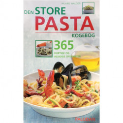 Den store pasta kogebog: 365 hurtige og alsidige opskrifter