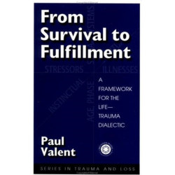 From Survival to Fulfilment: A Framework for Traumatology